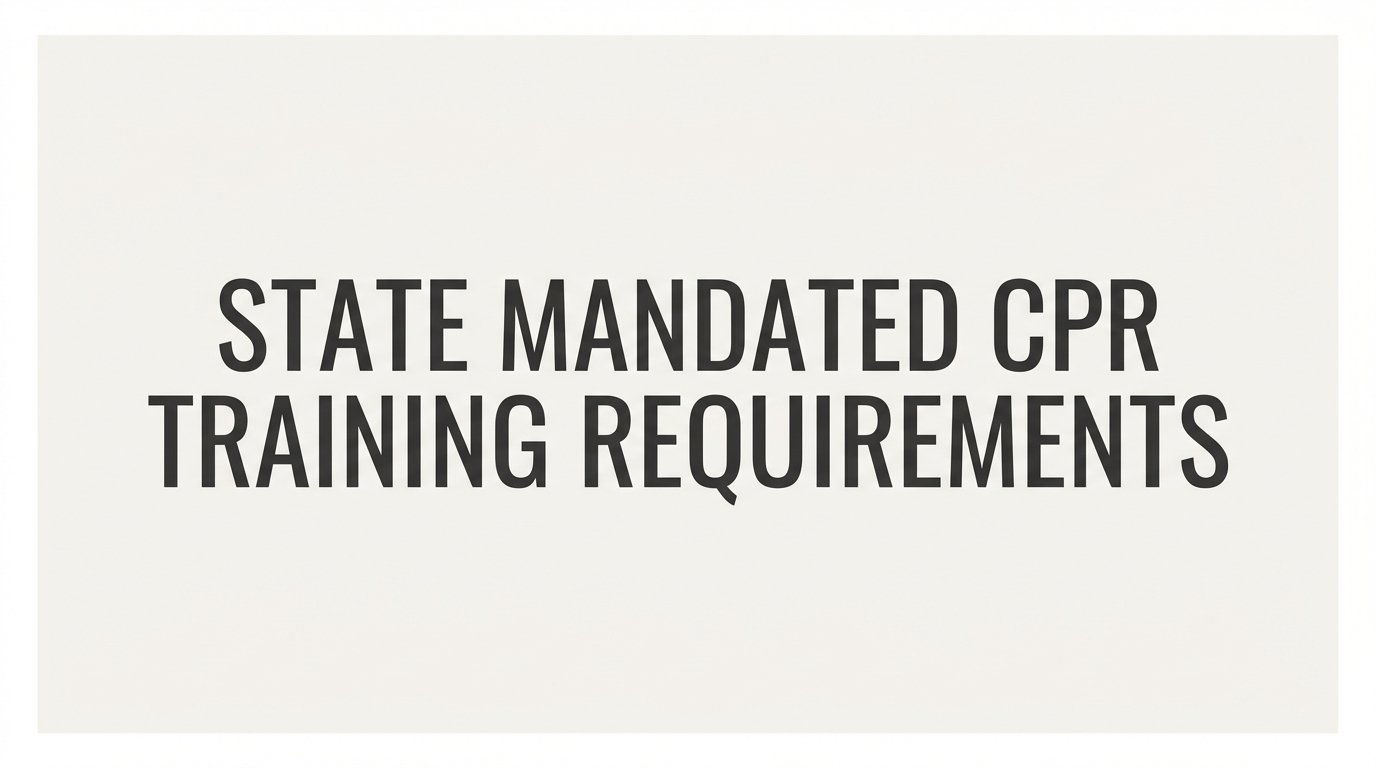 7 Strategies to Meet State Mandated CPR Training Requirements