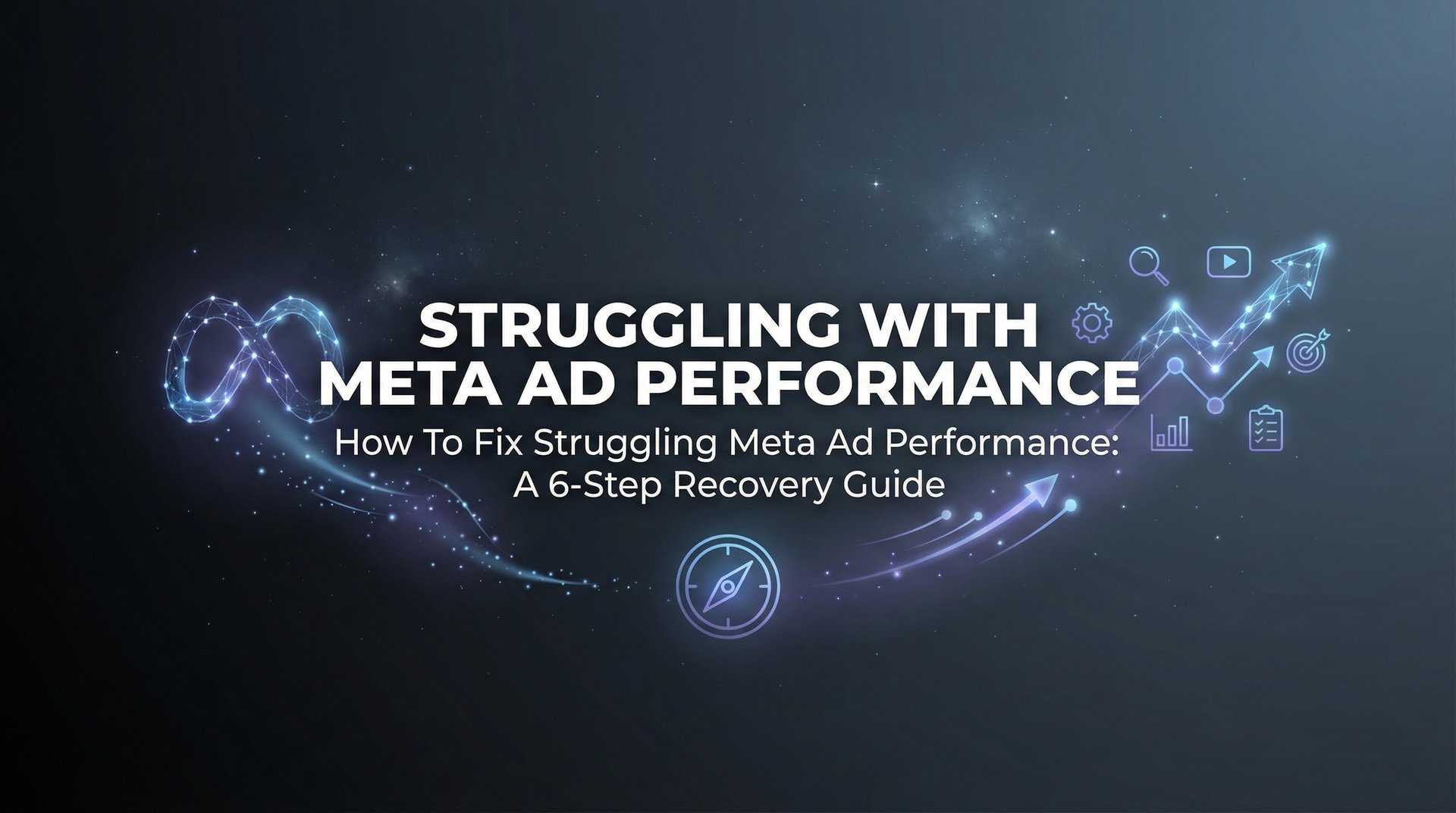 Struggling With Meta Ad Performance: 6-Step Fix Guide | AdStellar