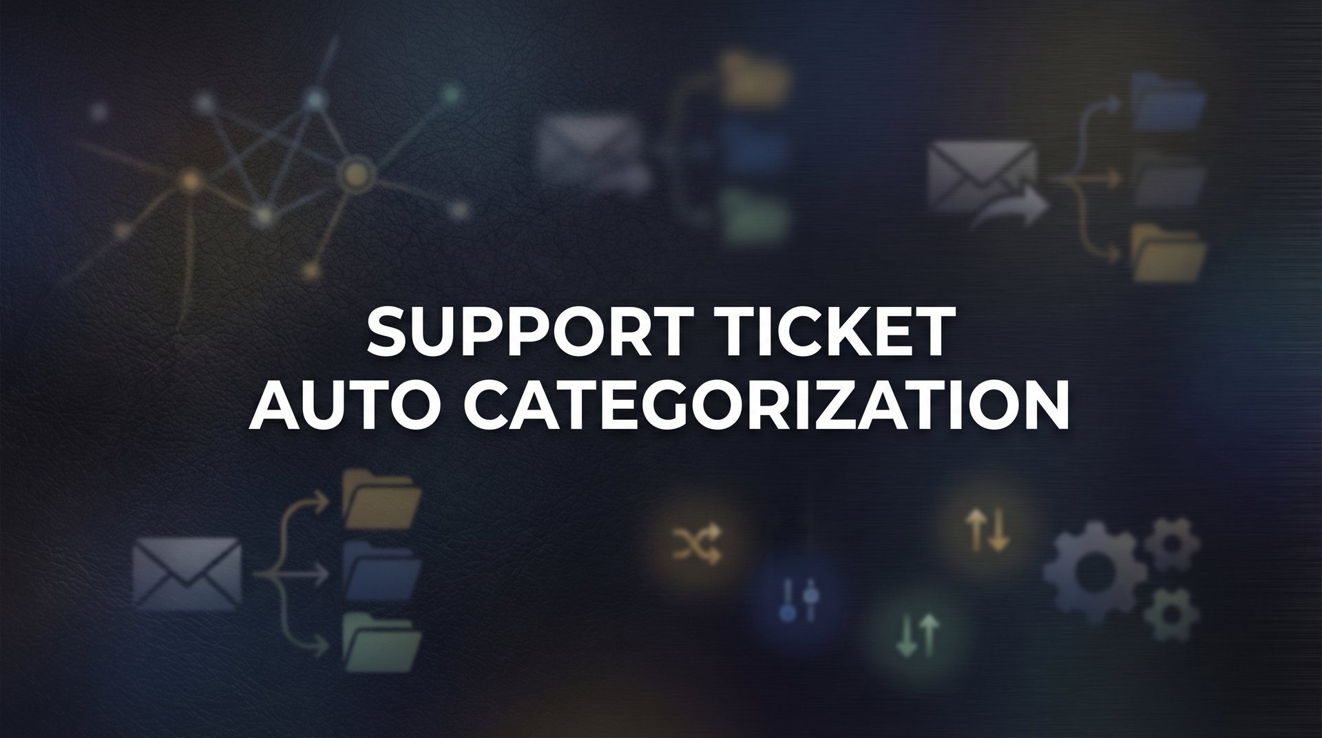 Support Ticket Auto Categorization: How AI Transforms Ticket Management