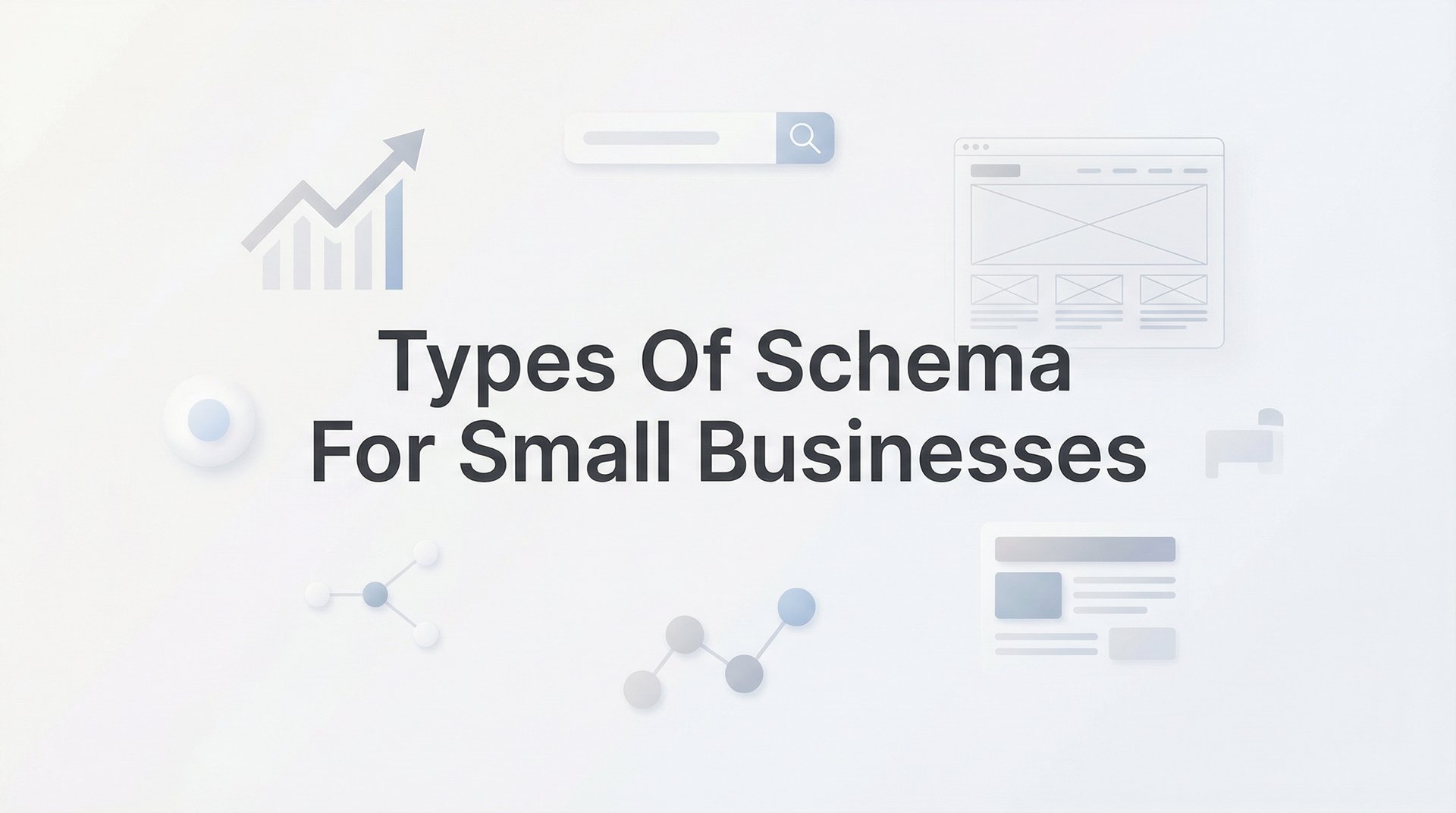 Cover image for blog post: 7 Essential Types of Schema Markup Every Small Business Should Use