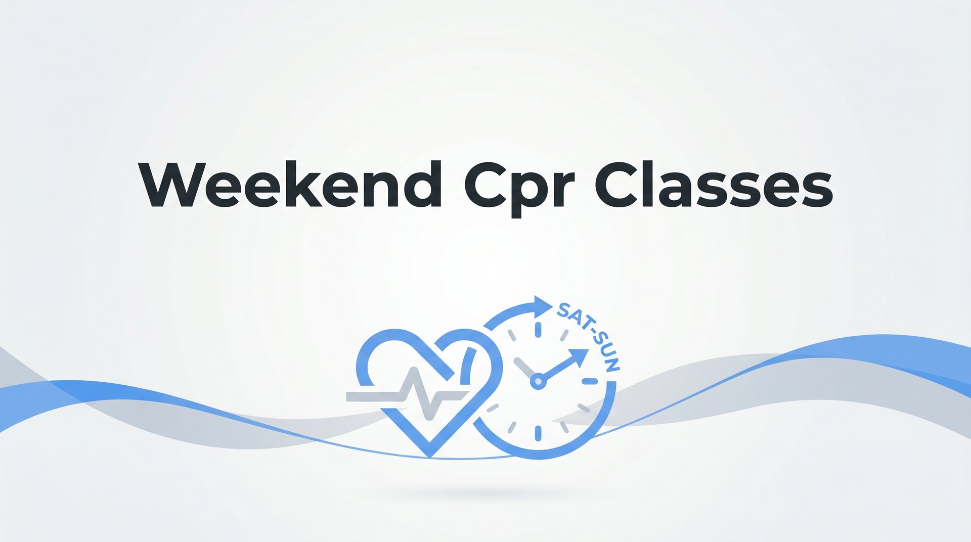 7 Smart Strategies for Making the Most of Weekend CPR Classes