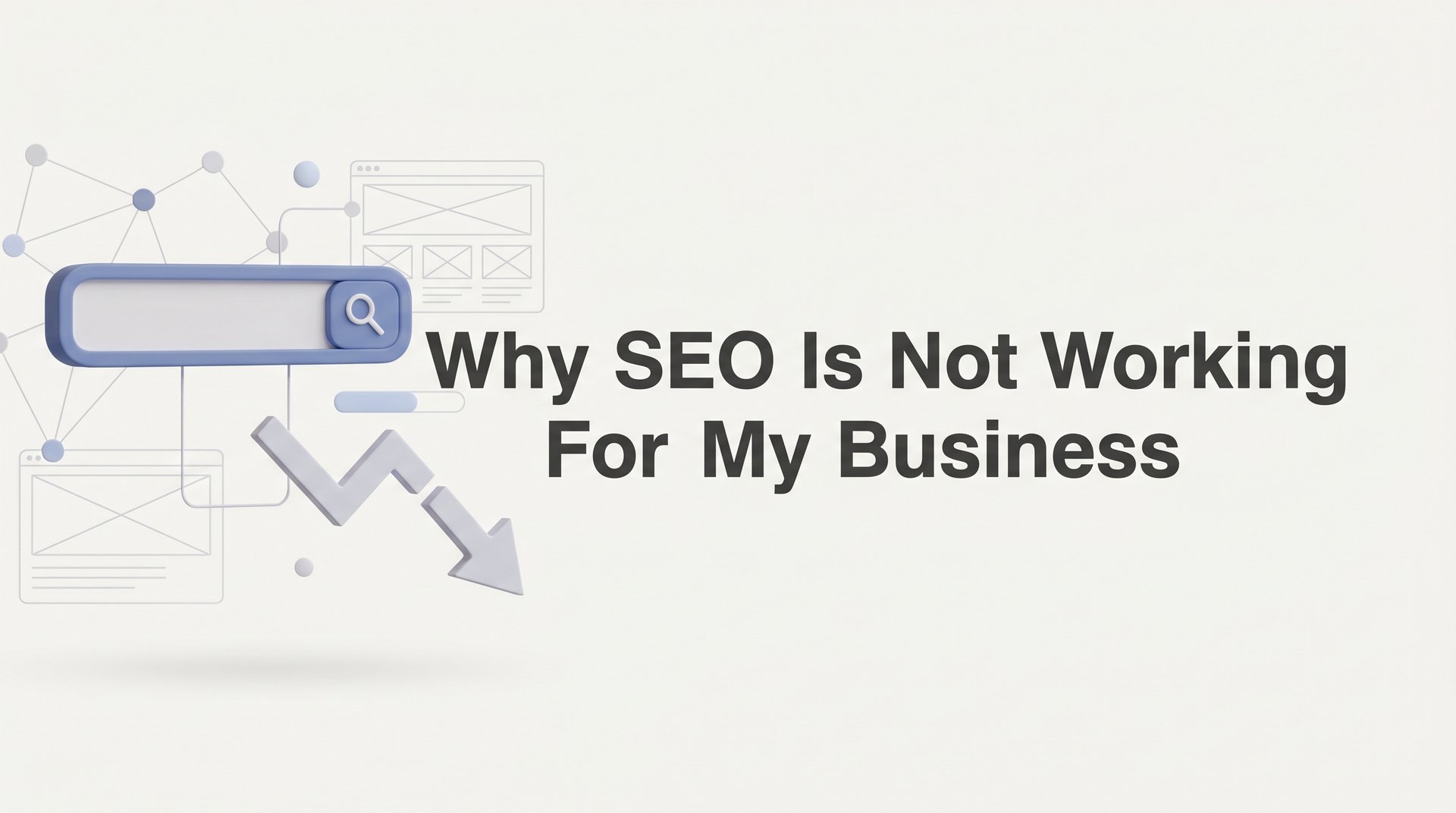 Cover image for blog post: Why SEO Is Not Working for My Business (And How to Fix It)