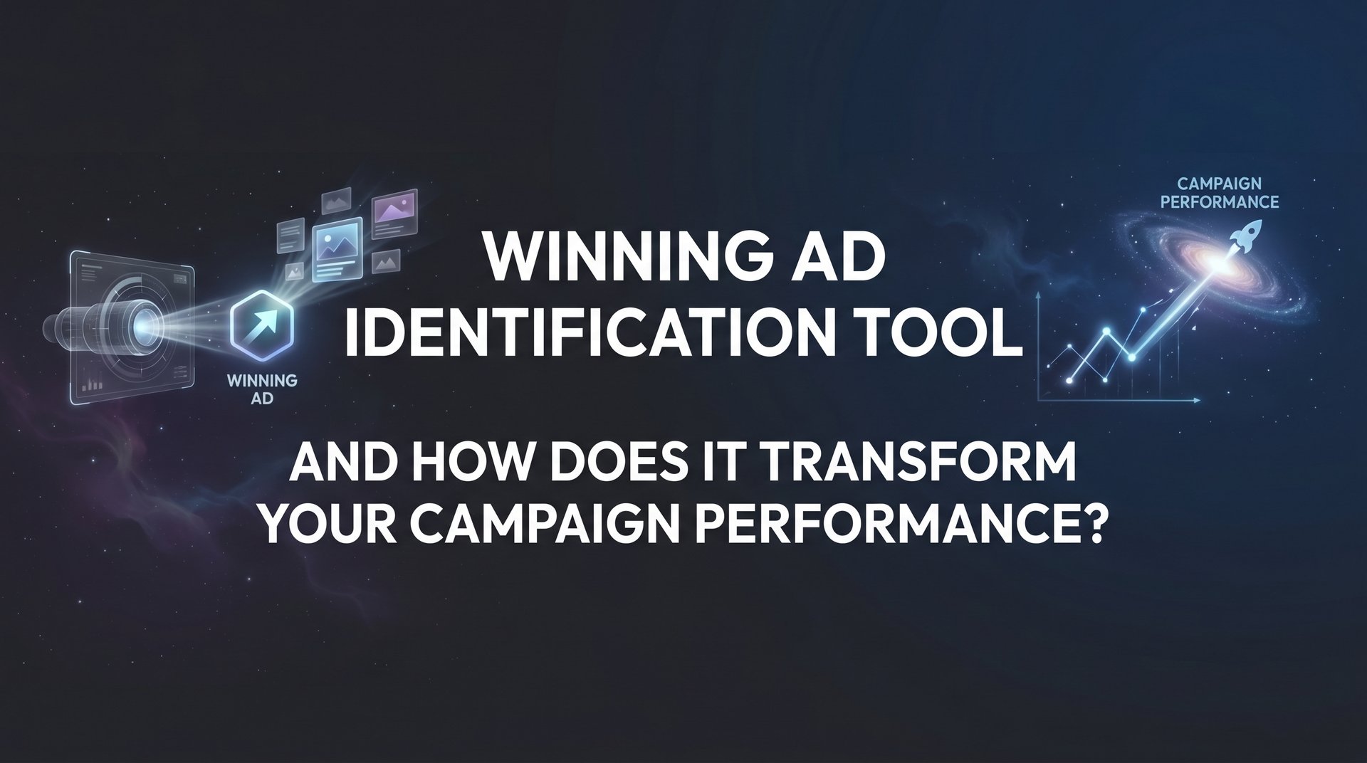 Winning Ad Identification Tool: Complete Guide 2026 | AdStellar