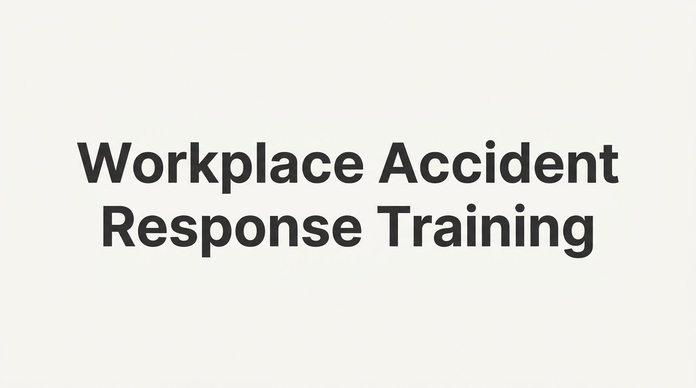 How to Set Up Workplace Accident Response Training for Your Team