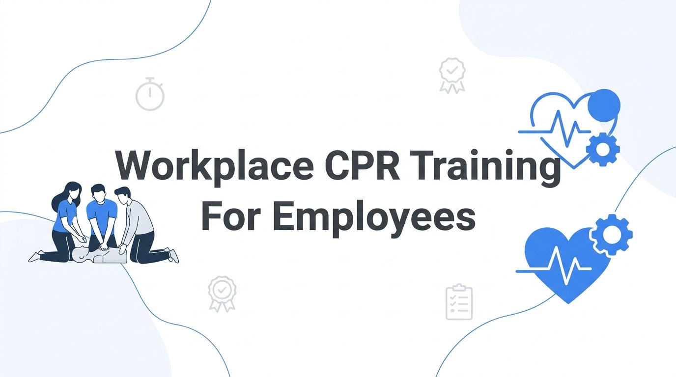 7 Proven Strategies for Effective Workplace CPR Training for Employees