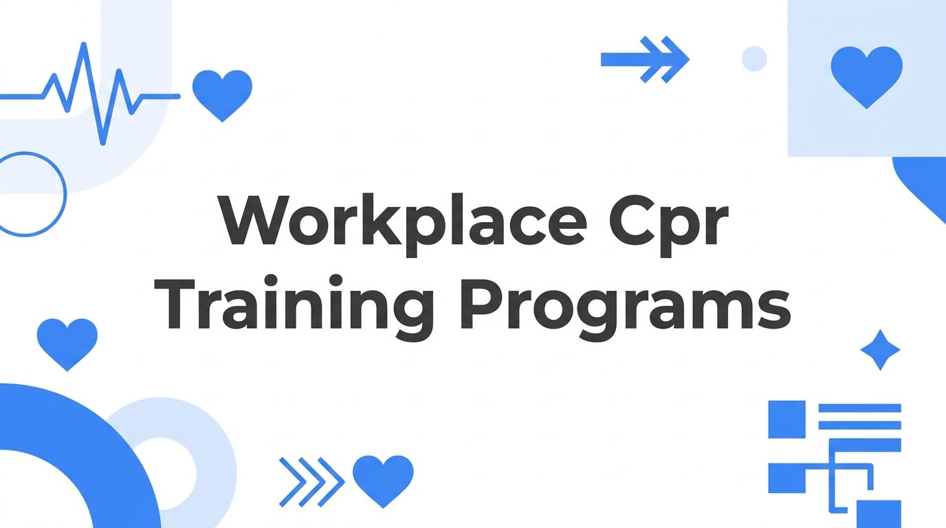 8 Strategies to Build Effective Workplace CPR Training Programs